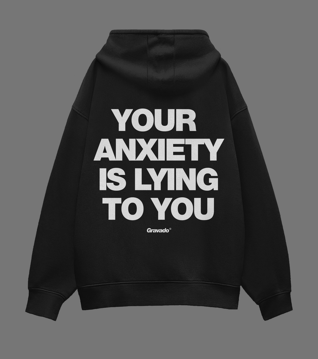 Your Anxiety Is Lying Oversized Hoodie