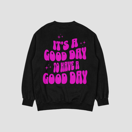 Its a Good Day Black Unisex Oversized Sweatshirt